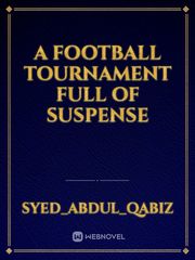 A FOOTBALL TOURNAMENT FULL OF SUSPENSE Book