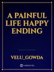 A painful life happy ending Book