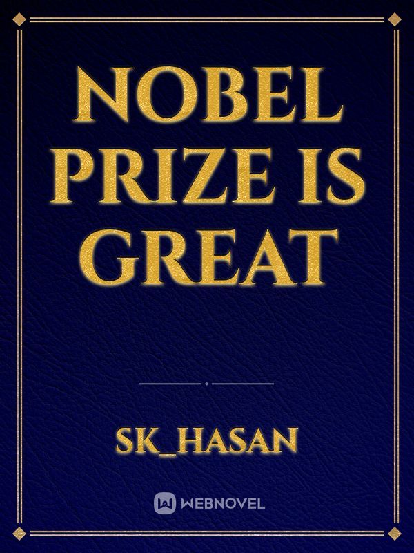 Nobel prize is great
