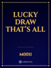 Lucky draw that’s all Book