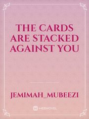 The Cards are stacked against you Book