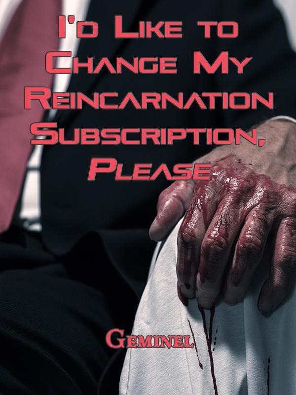 I'd Like to Change My Reincarnation Subscription, Please Book