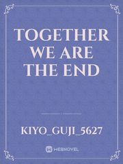 Together we are the end Book