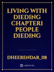 living with dieding
chapter1





people dieding Book