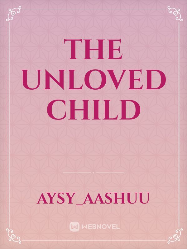 The unloved child Book