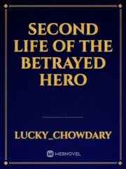 SECOND LIFE OF THE BETRAYED
HERO Book
