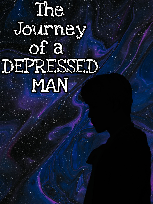 The Journey of a DEPRESSED MAN!