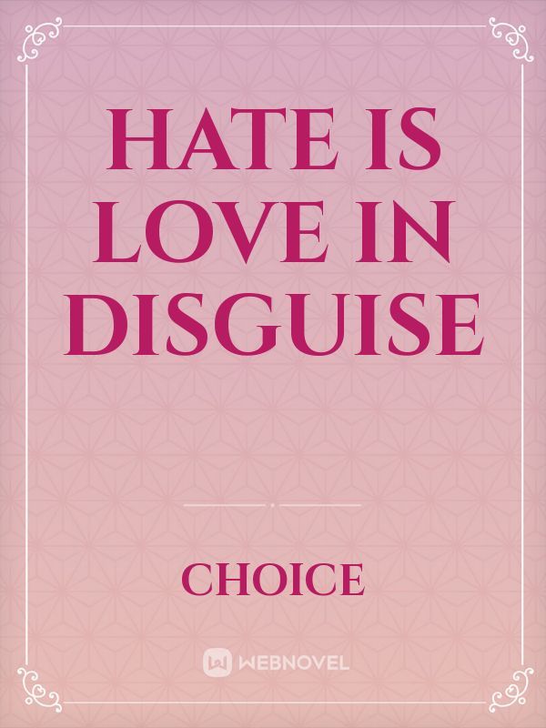 Hate is love in disguise