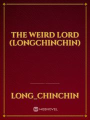 The Weird Lord (Longchinchin) Book