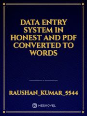 Data entry system in honest and pdf converted to words Book