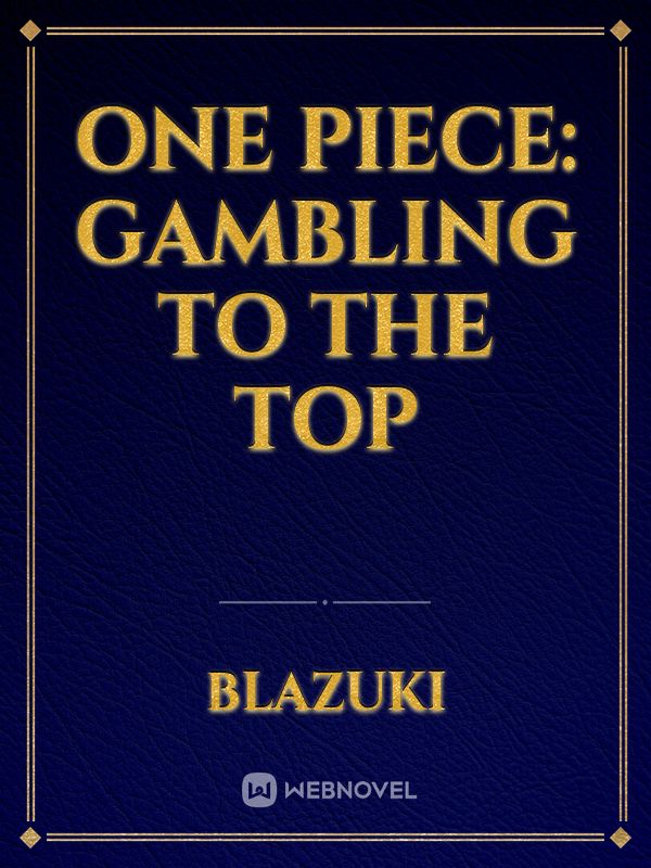 One Piece: Gambling to The Top