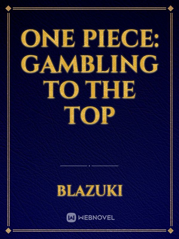 One Piece: Gambling to The Top