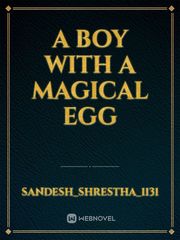 A boy with a magical egg Book