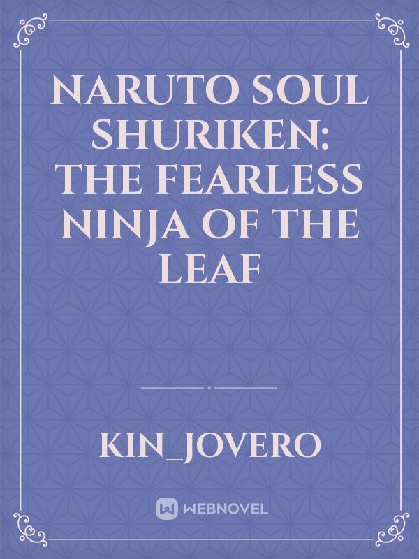 Naruto Soul Shuriken: The Fearless Ninja of the Leaf