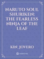Naruto Soul Shuriken: The Fearless Ninja of the Leaf Book