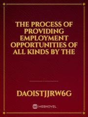 The process of providing employment opportunities of all kinds by the Book