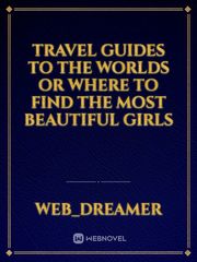 Travel guides to the worlds or where to find the most beautiful girls Book