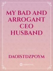 my bad and arrogant CEO husband Book