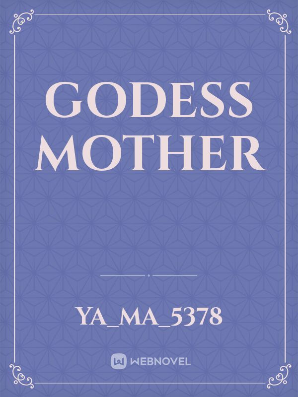 Godess mother