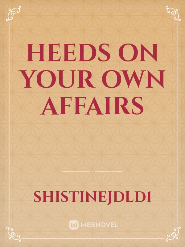 Heeds On Your Own Affairs Book