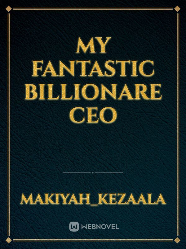 My Fantastic Billionare CEO