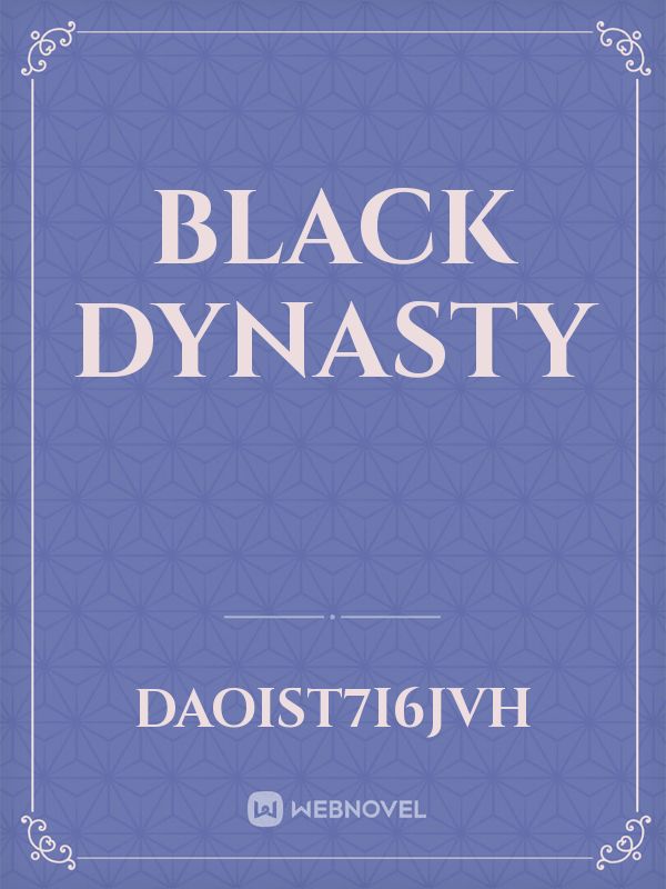 Black dynasty