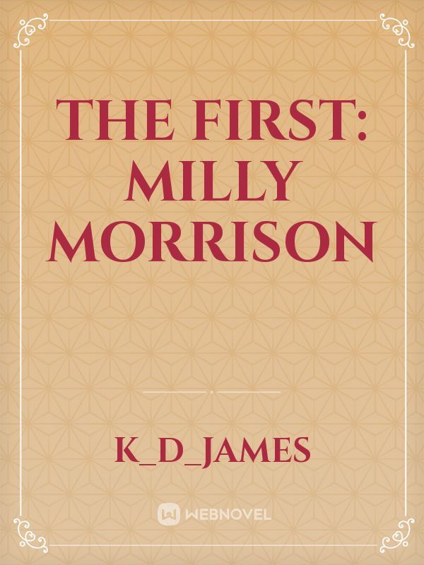 The First:
Milly Morrison