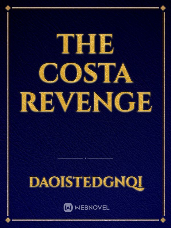 THE COSTA 
REVENGE