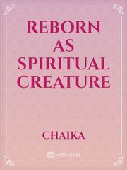 Reborn as Spiritual creature Book