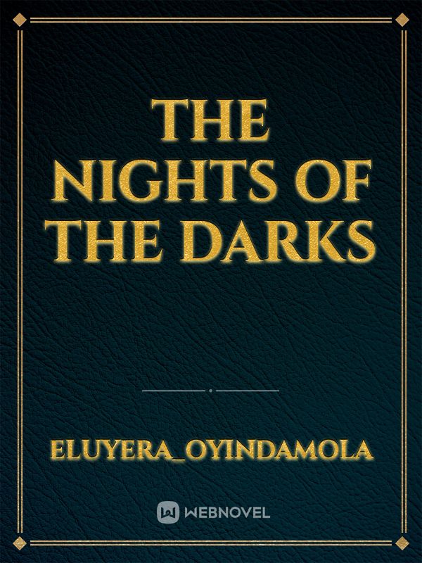 The nights of the darks