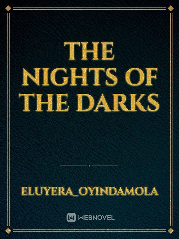 The nights of the darks