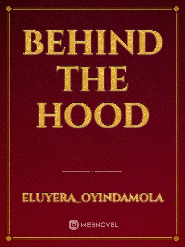 Behind the Hood