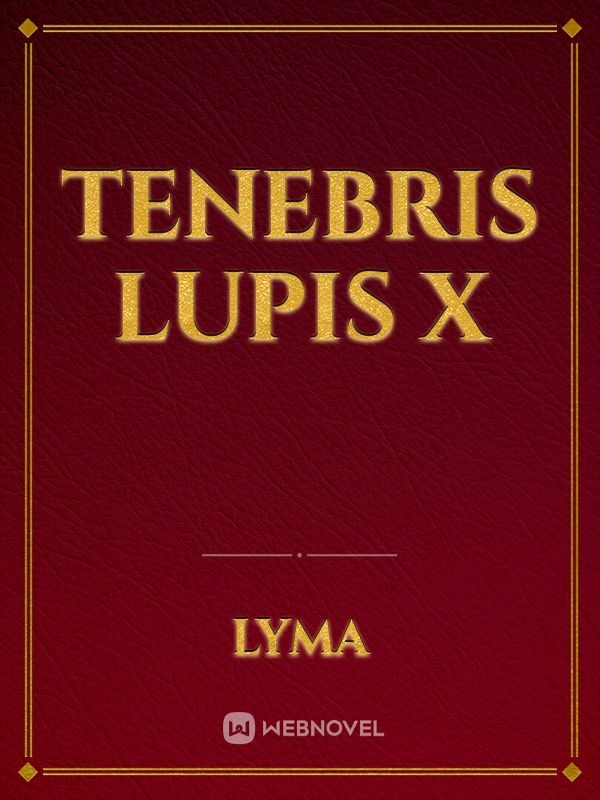 Tenebris Lupis X