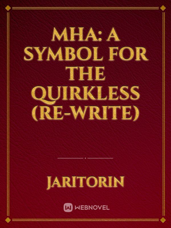 MHA: A Symbol For The Quirkless (Re-Write) Book