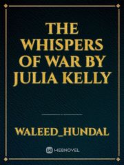 The Whispers of War by Julia Kelly Book