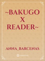 ~Bakugo x reader~ Book