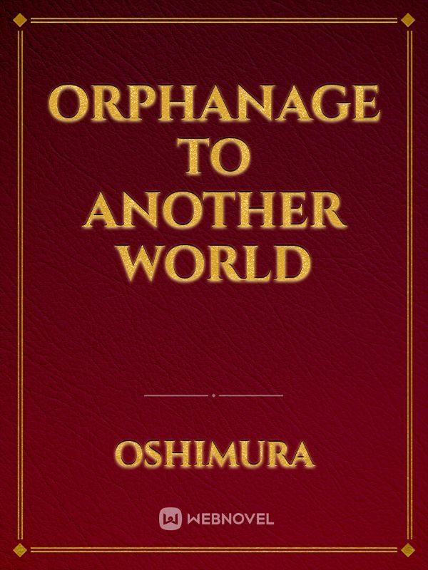 Orphanage To Another World