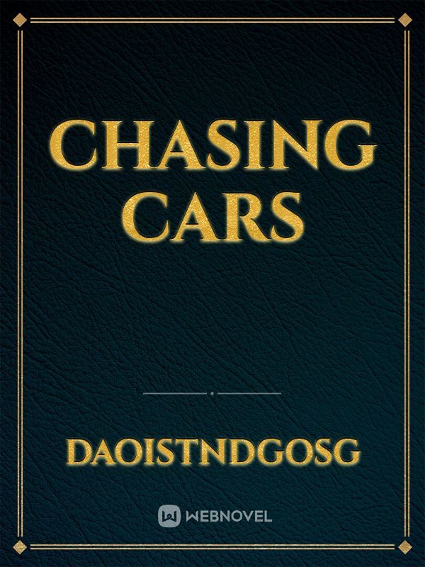 CHASING CARS