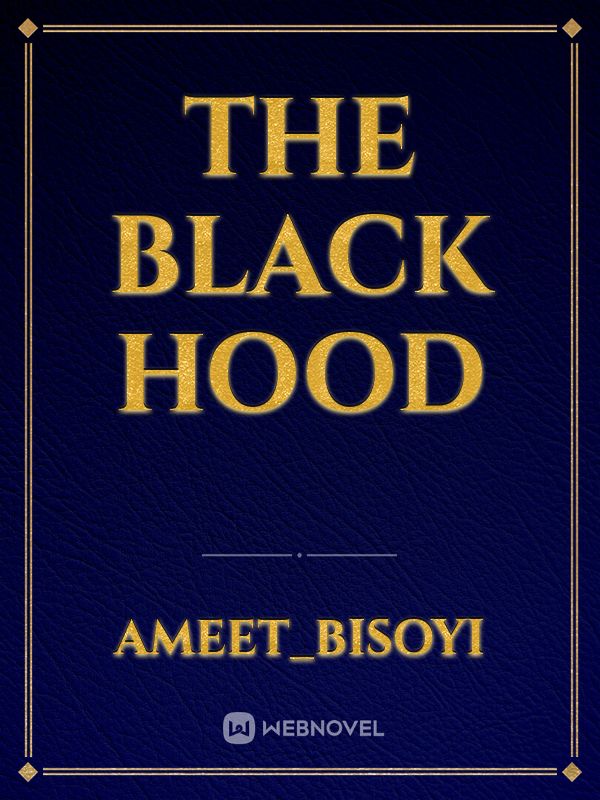 THE BLACK HOOD