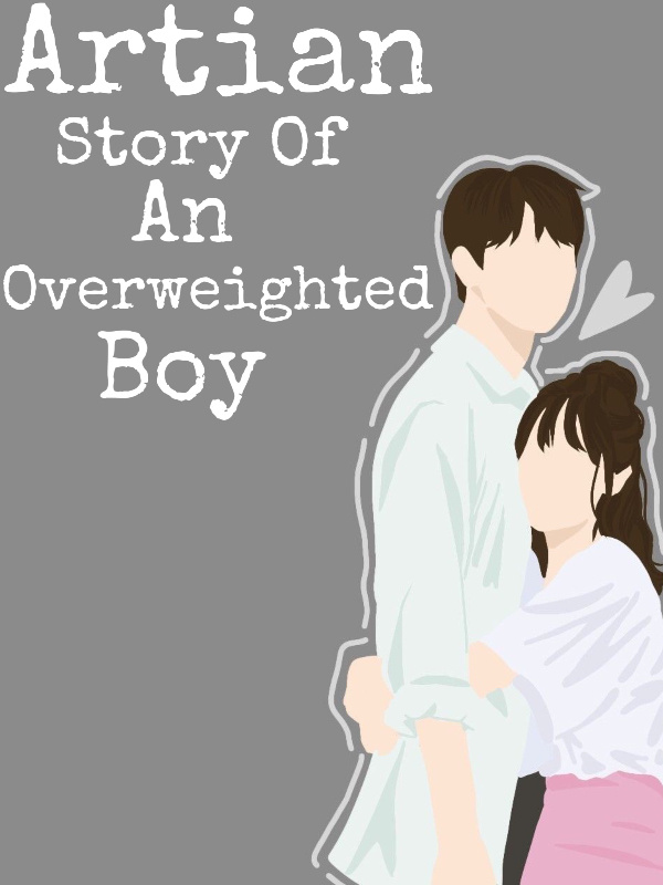 Artian Story Of An Overweighted Boy
