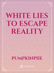 White Lies to Escape Reality Book