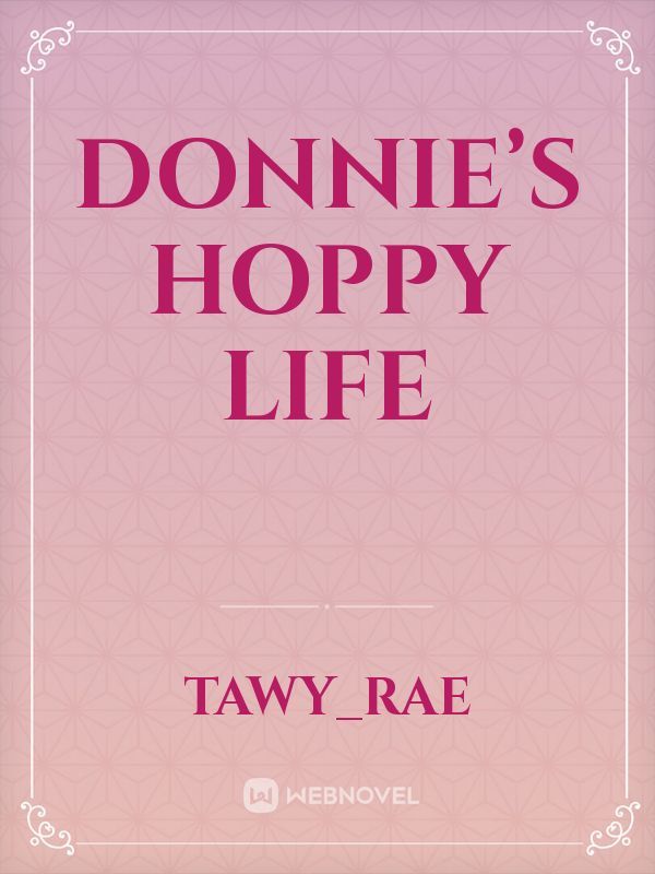 Donnie’s hoppy life