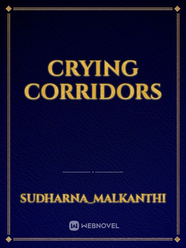 crying corridors
