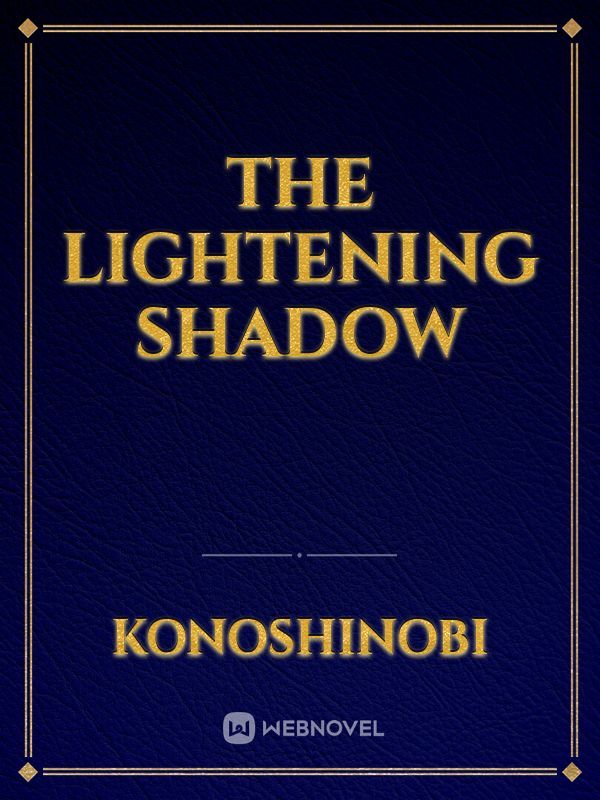 The Lightening Shadow