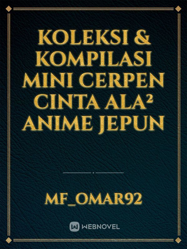 Koleksi & Kompilasi Mini Cerpen Cinta Ala² Anime Jepun Book