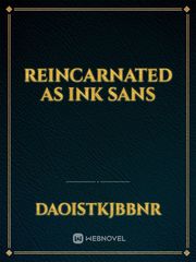 reincarnated as ink sans Book