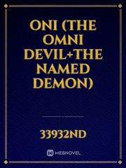 ONI
(THE OMNI DEVIL+THE NAMED DEMON) Book