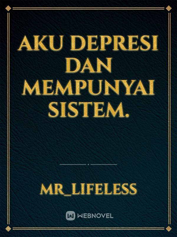 Aku depresi dan mempunyai sistem. Book