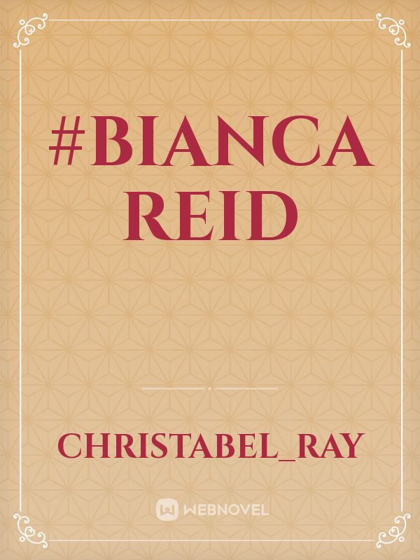 #Bianca Reid Book