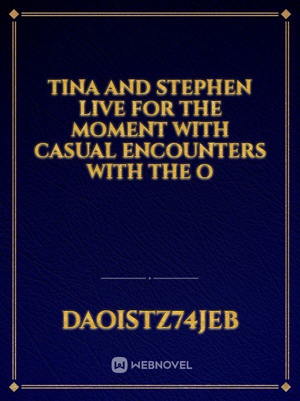 Tina and Stephen live for the moment with casual encounters with the o Book